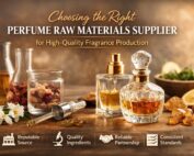 Choosing the Right Perfume Raw Materials Supplier for High-Quality Fragrance Production